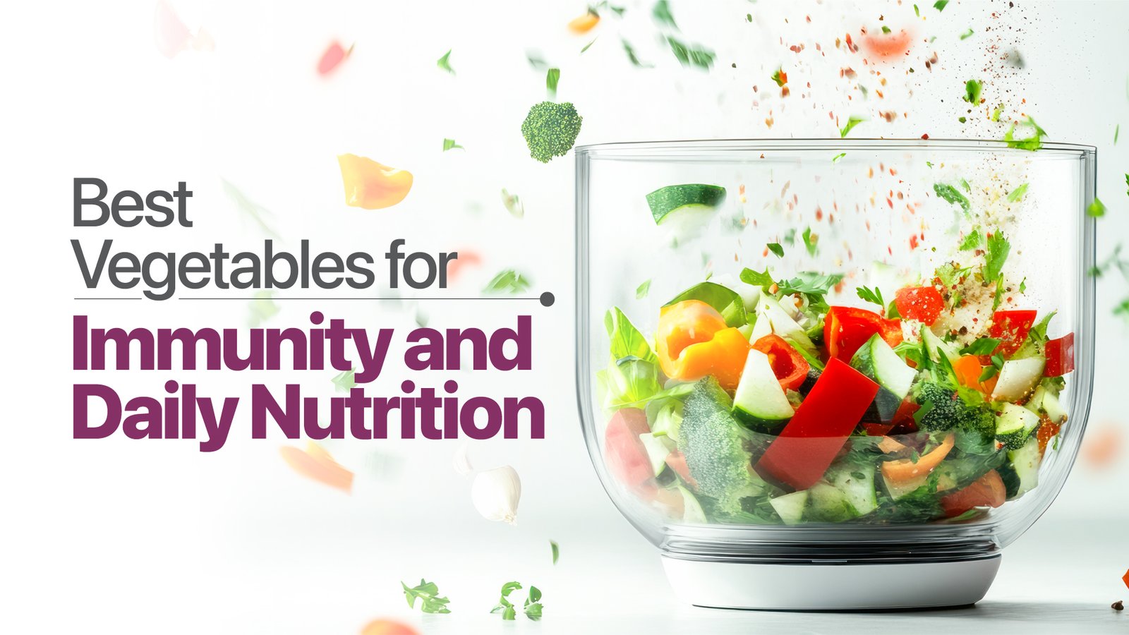 Best Vegetables for Immunity and Daily Nutrition